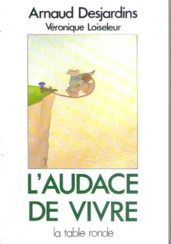 L’audace de vivre