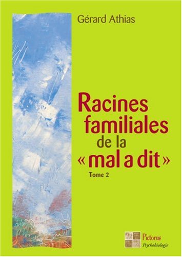 La suite... Racines familiales de la “mal a dit”