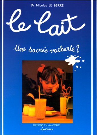 Le lait : une sacrée vacherie ?