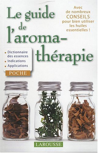 Le guide de l’aromathérapie