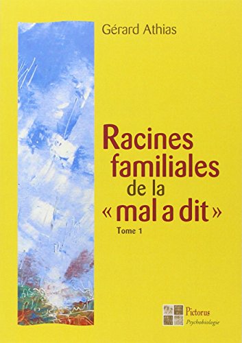 Racines familiales de la “mal a dit”